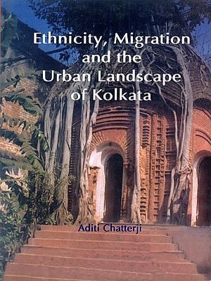 Ethnicity, Migration and the Urban Landscape of Kolkata