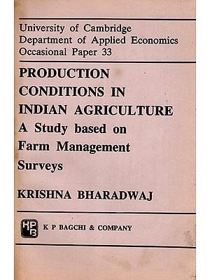 Production Conditions in Indian Agriculture: A Study Based on Farm Management Surveys (University of Cambridge Department of Applied Economics Occasional Paper 33, An Old and Rare Book)