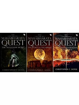 The Mahabharata Quest: The Alexander Secret, The Secret of the Druids, The Khandavaprastha Conspiracy (Set of 3 Books)