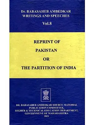 Dr. Babasaheb Ambedkar Writings and Speeches: Reprint of Pakistan or the Partition of India (Vol. 8)