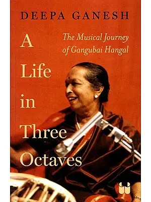 A Life in Three Octaves (The Musical Journey of Gangubai Hangal)