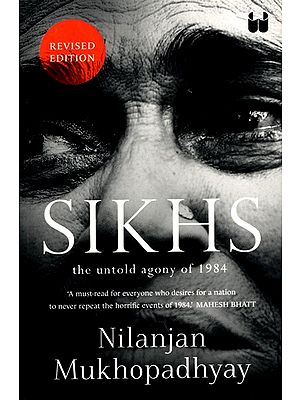 Sikhs (The Untold Agony of 1984)