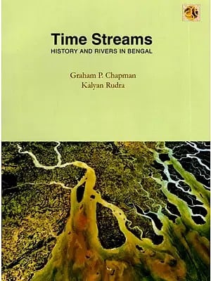 Time Streams: History and Rivers in Bengal