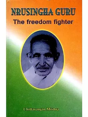 Nrusingha Guru: The Freedom Fighter (An Old and Rare Book)