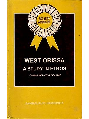 West Orissa: A Study in Ethos Commemorative Volume (An Old and Rare Book)