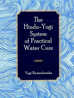 The Hindu-Yogi System of Practical Water Cure