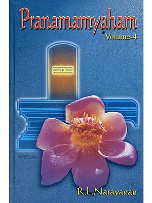 Pranamamyaham- Salutations unto Thee (Volume - 4)