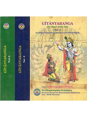 Gitantaranga: The Heart of the Gita- Spiritual Discourses on the Bhagavadgita (Set of 3 Volumes)
