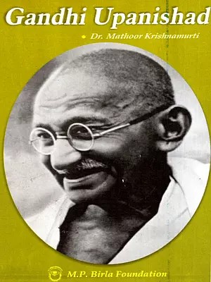 Gandhi Upanishad- A Collection of Articles on Life and Works of Mahatma Gandhi (Vol-6)