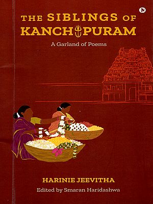 The Siblings of Kanchipuram: A Garland of Poems