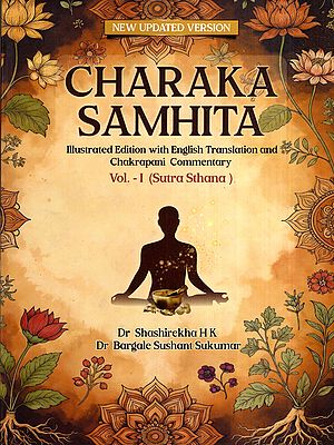Charaka Samhita- Illustrated Edition with English Translation and Chakrapani Commentary: Vol-1 (Sutra Sthana)