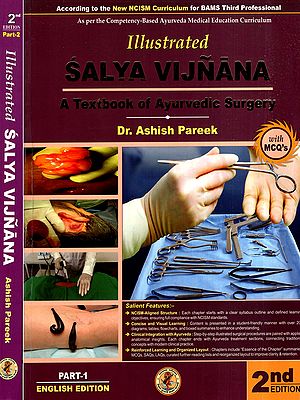 Illustrated Salya Vijnana- A Textbook of Ayurvedic Surgery (Set of 2 Volumes)