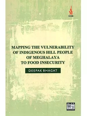 Mappling the Vulnerability of Indigenous Hill People of Meghalaya to Food Insecurity