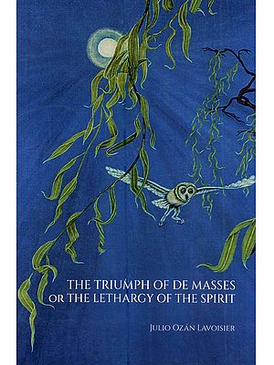 The Triumph of De Masses or the Lethargy of the Spirit