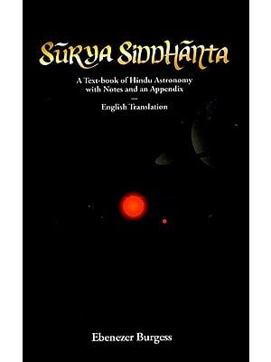 Surya-Siddhanta (A Text-Book of Hindu Astronomy with Notes and an Appendix English Translation)