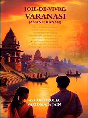 Joie-De-Vivre: Varanasi (Anand Kanan)