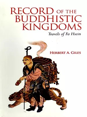 Record of the Buddhistic Kingdoms Travels of Fa Hsein