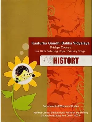 History- Kasturba Gandhi Balika Vidyalaya Bridge Course (for Girls Entering Upper Primary Stage)
