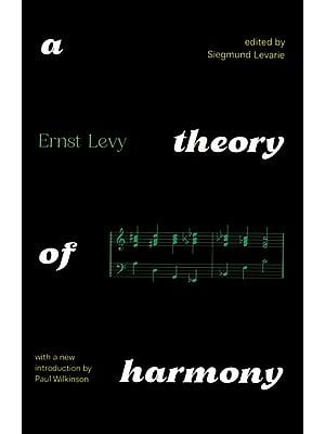 A Theory of Harmony (With a New Introduction by Paul Wilkinson)