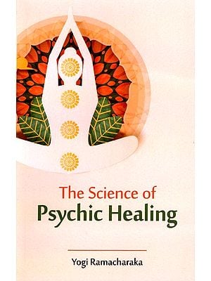 The Science of Psychic Healing