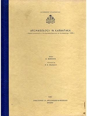 Archaeology in Karnataka (Papers Presented at the National Seminar on Archaeology, 1985) An Old and Rare Book)