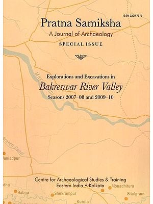 Pratna Samiksha: A Journal of Archaeology (Exploration in Bakreswar River Valley, Excavations at Paharpur) New Series Volume 12 2021-22 Special Issue