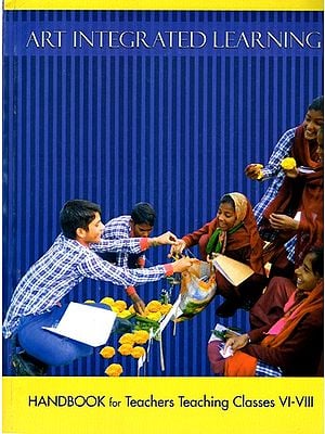 Art Integrated Learning- Handbook for Teachers Teaching Classes VI-VIII (Middle Stage)