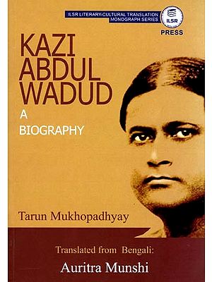 Kazi Abdul Wadud: A Biography
