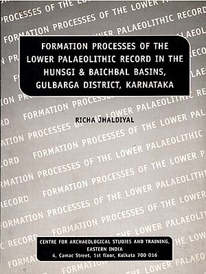 Formation Processes of the Lower Palaeolithic Record in the Hunsgi and Baichbal Basins, Gulbarga District, Karnataka (An Old and Rare Book)