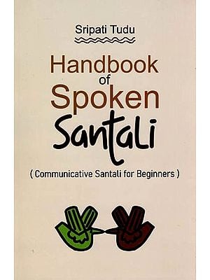 Handbook of Spoken Santali (A communicative Santali Primer for Begginers)