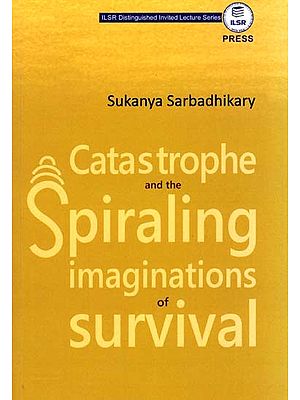 Catastrophe and the Spiraling Imaginations of Survival
