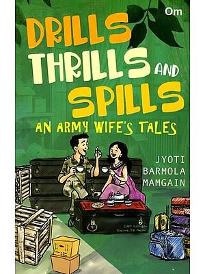 Drills Thrills and Spills- An Army Wife's Tales