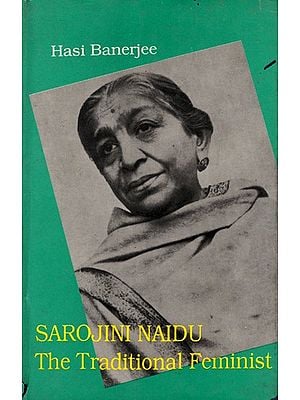 Sarojini Naidu- The Traditional Feminist (An Old and Rare Book)