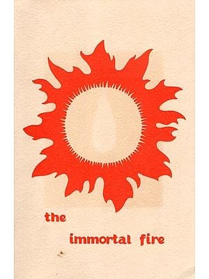 The Immortal Fire (An Old and Rare Book)
