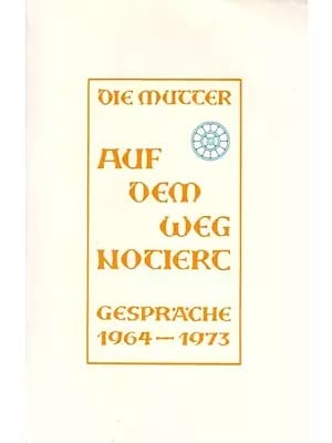 Die Mutter Auf Dem Weg Notiert Gespräche 1964-1973 (An Old and Rare Book in German)