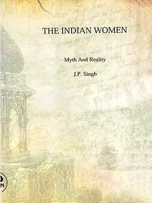The Indian Women Myth and Reality