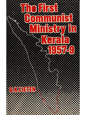 The First Communist Ministry in Kerala 1957-9 (An Old and Rare Book)