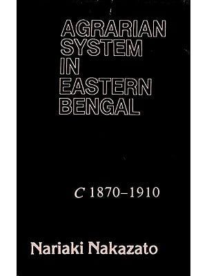 Agrarian System in Eastern Bengal C. 1870-1910 (An Old and Rare Book)