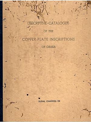 Descriptive Catalogue of the Copper-Plate Inscriptions of Orissa (An Old and Rare Book with Pinholed)