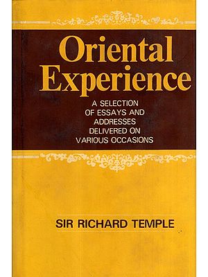 Oriental Experience- A Selection of Essays and Addresses Delivered on Various Occasions
