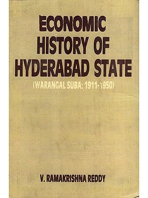 Economic History of Hyderabad State (Warangal Suba: 1911-1950)