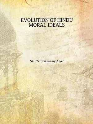 Evolution of Hindu (Moral Ideals)