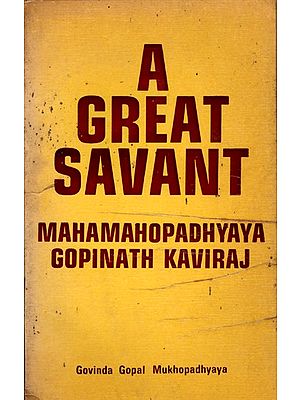 A Great Savant Mahamahopadhyaya Gopinath Kaviraj (An Old and Rare Book)