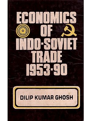 Economics of Indo-Soviet Trade (1953-1990) (A Cost-Benefit Analysis)