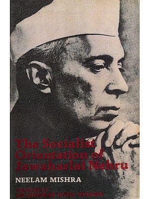 The Socialist Orientation of Jawaharlal Nehru