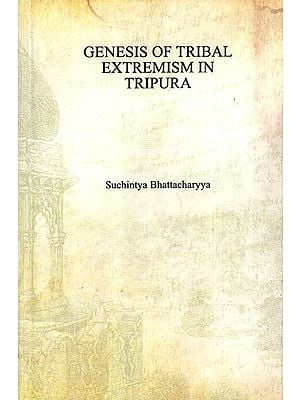 Genesis of Tribal Extremism in Tripura