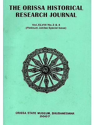 The Orissa Historical Research Journal Vol.Xlviii No.3 & 4 (Platinum Jubilee Special Issue) Including Articles of Geeta Govinda - Its Place in History and Sculptures of the Jagannatha Temple at Puri