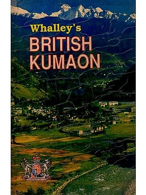 British Kumaon: Under Secretary to the Government of the North Western Provinces- The Act of the Additional Regulation Tract, N.W.P., Subordinate to the Government Originally Published in 1870 (An Old and Rare Book)