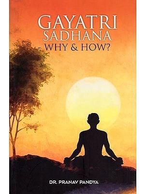 Gayatri Sadhana Why & How?