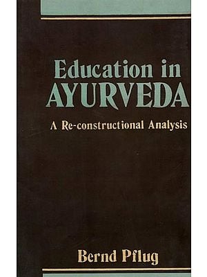 Education In Ayurveda: A Re-constructional Analysis